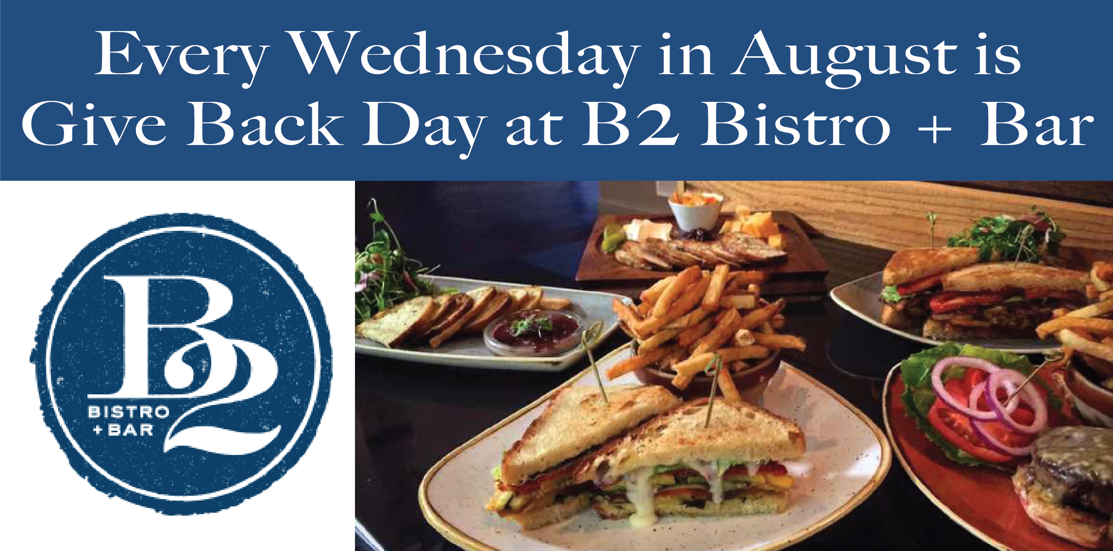Every Wednesday is Give Back Day at B2 Bistro+Bar