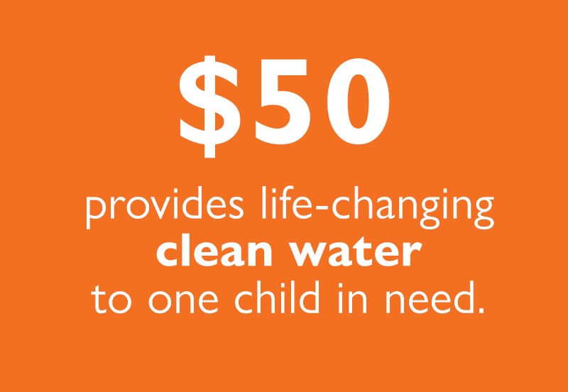 $50 provides life-changing clean water to one child